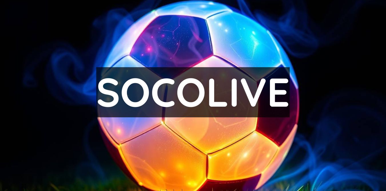 Socolive - Thế giới trực tiếp bóng đá online siêu hấp dẫn 1 Socolive - Thế giới trực tiếp bóng đá online siêu hấp dẫn